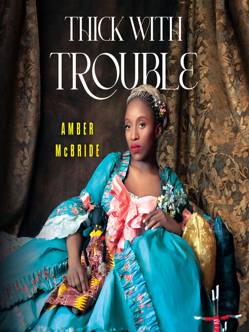 Title details for Thick with Trouble by Amber McBride - Available